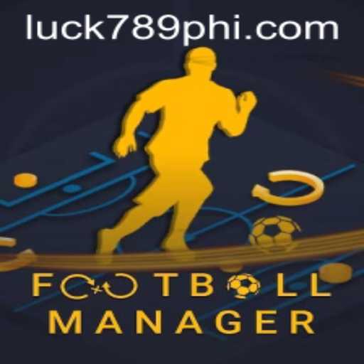 Experience the Thrill of Leadership with FootballManager and LUCK789.COM