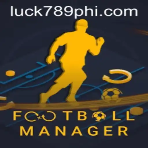 Experience the Thrill of Leadership with FootballManager and LUCK789.COM