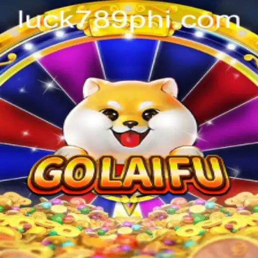 Discover the Thrilling World of GoLaiFu with LUCK789.COM