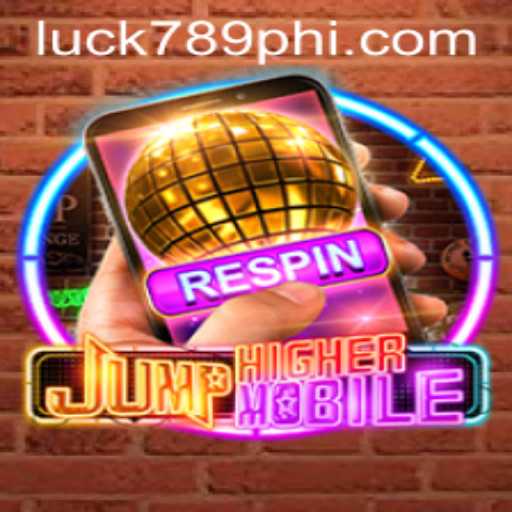JumpHighermobile: An Exciting Leap into Mobile Gaming with LUCK789.COM