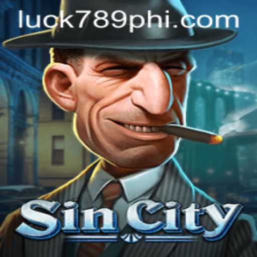 Explore the Thrilling World of SinCity with LUCK789.COM